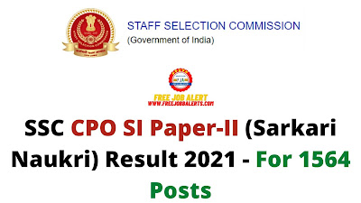 Sarkari Result: SSC CPO SI Paper II (Sarkari Naukri) Result 2021 - For 1564 Posts