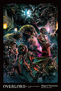 Overlord, Vol. 6 (light novel): The Men of the Kingdom Part II (Overlord, 6)