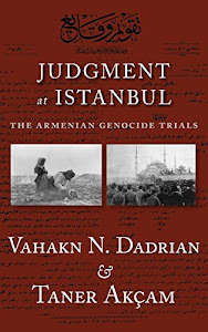 Judgment at Istanbul: The Armenian Genocide Trials