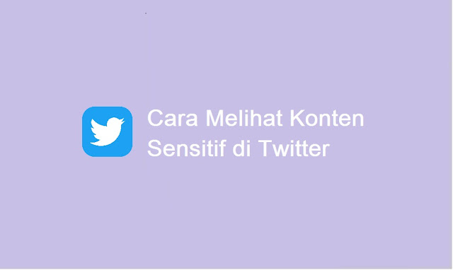 cara melihat konten sensitif di Twitter