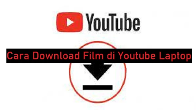 Cara Download Film di Youtube Laptop