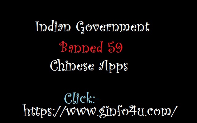 Indian Government banned 59 Chinese Apps-Ginfo4u