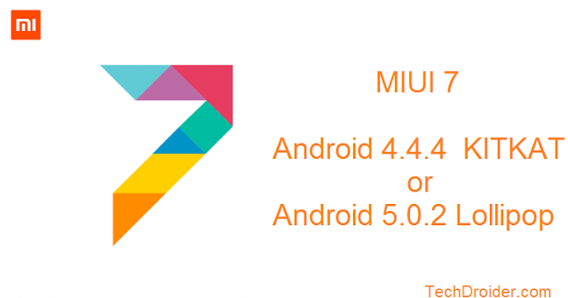 Xiaomi Devices that will get MIUI 7 ( Kitkat or Lollipop )