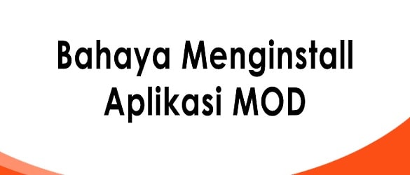 Bahaya Instal Aplikasi Mod