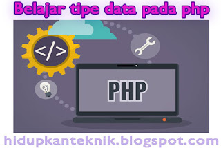 tipe data php adalah rumus penulisan coding php