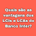 Quais são as vantagens dos LCIs e LCAs do Banco Inter