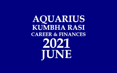 Aquarius Career Horoscope Predictions 2021 June