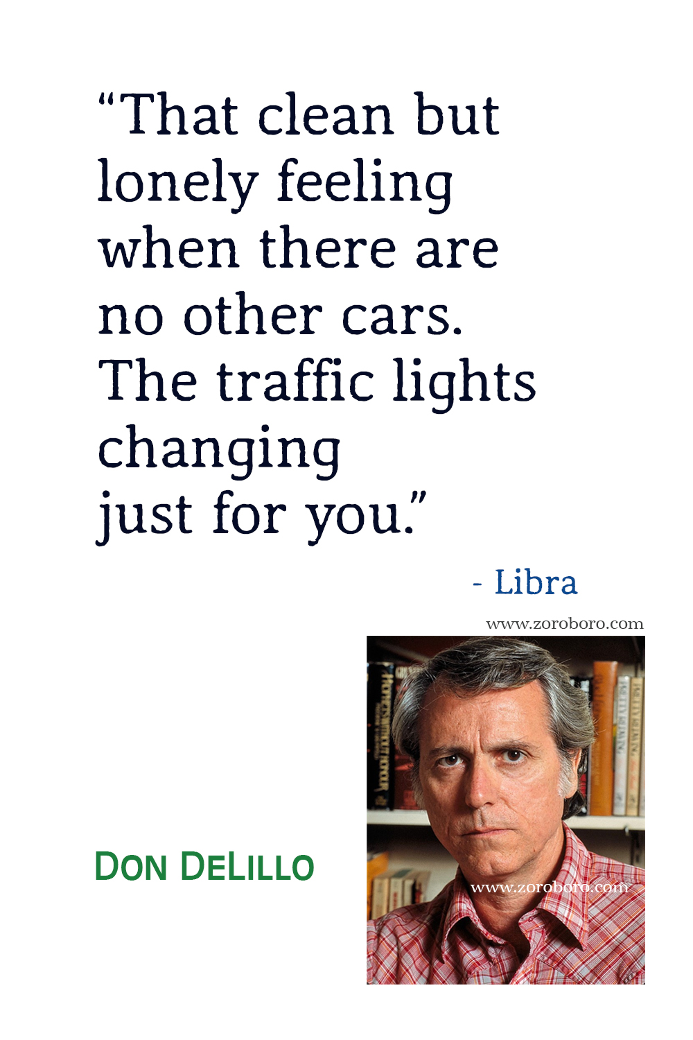 Don DeLillo Quotes, Don DeLillo White Noise Quotes, Don DeLillo Books, Don DeLillo Underworld Quotes, Don DeLillo Novel Quotes.