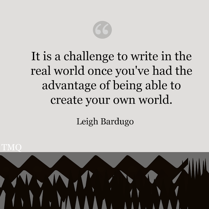 Write Create Your Own World Motivational Quote By Leigh Bardugo