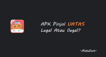 Uatas Legal Atau Ilegal; Review, Tenor dan Bunga!