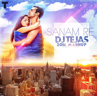 SANAM-RE-TITILE-TRACK-ARIJIT-SINGH-MASH-UP-DJ-TEJAS-2016