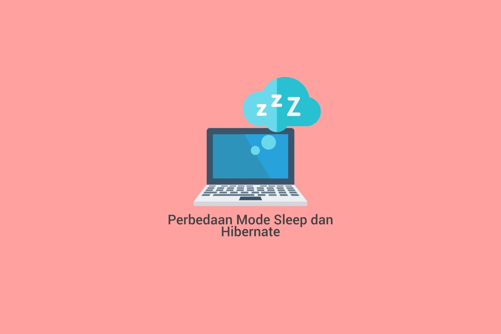 Mengenal Perbedaan Mode Sleep dan Hibernate Windows