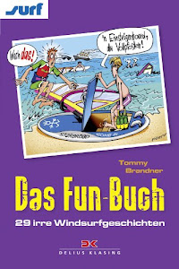 Das Fun-Buch: 29 irre Windsurfgeschichten