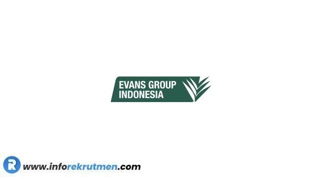 Lowongan Kerja Evans Group Indonesia Terbaru