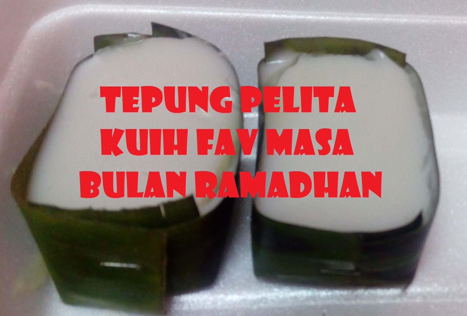 TEPUNG PELITA KUIH FAV BULAN RAMADHAN BONDE Bonde Zaidalifah