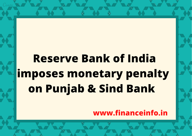 Reserve Bank of India imposes monetary penalty on Punjab & Sind Bank