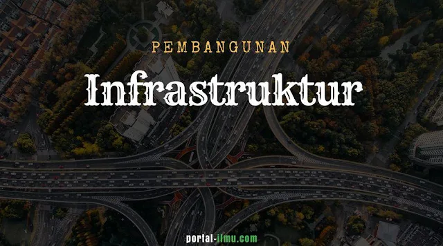 Konsep Pembangunan Infrastruktur dalam Pembangunan Ekonomi