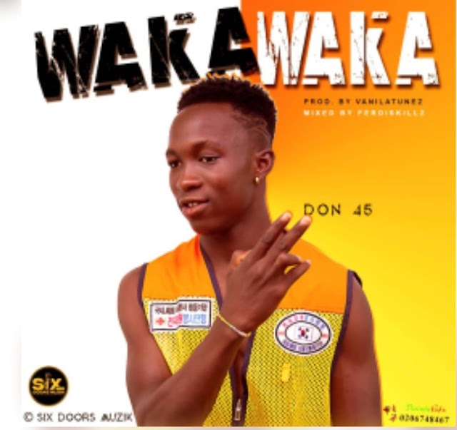 download Don45 Waka Waka [Prod by Vanilatunez]