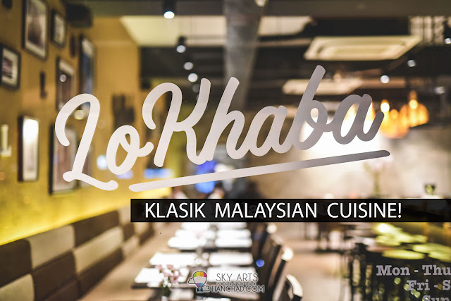 LoKhaba Bangsar - Classic Malaysian Cuisine in Town #lokhababangsar