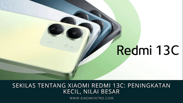 Xiaomi Redmi 13C: Peningkatan Kecil, Nilai Besar