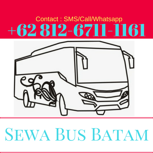 0812-6711-1161 Info Harga Tarif Jasa Sewa Rental Penyewaan Carter Bus Minibus Travel Agent Tour Paket Trip Batam