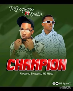 Dogo Elisha ft Mg Square - CHAMPION