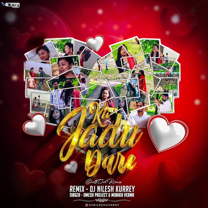 Ka Jadu Dare Baiha (Chillout_Remix) Dj Nilesh Kurrey