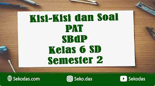 kisi-kisi pat sbdp kelas 6 semester 2