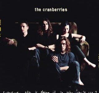 The Cranberries  Every other person Is Doing It, So For what reason Right? 