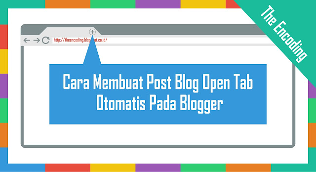 Post Blog Open Tab Otomatis Pada Blogger