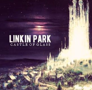 Linkin Park Album Castle of Glass 