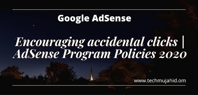 Encouraging accidental clicks  AdSense Program Policies
