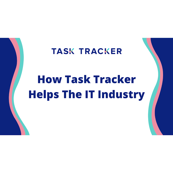 How Task Tracker Helps The IT Industry