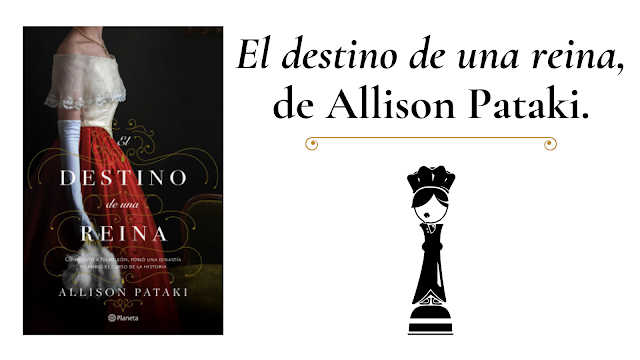 reseña del libro El destino de una reina de Allison Pataki