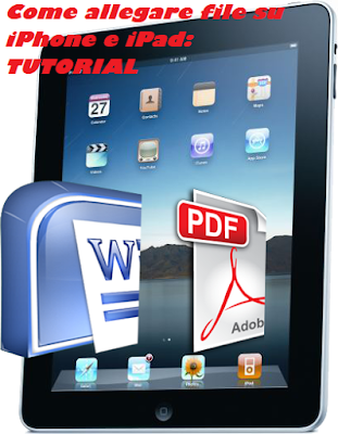 Come allegare file su iPhone e iPad: TUTORIAL