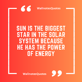 Good Morning Quotes, Wishes, Saying - wallnotesquotes - Sun is the biggest star in the solar system because He has the power of energy