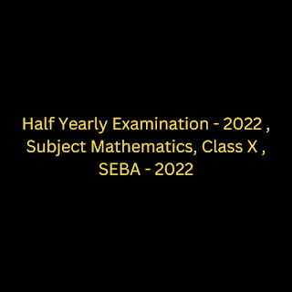 SEBA 2022 Class X Half Yearly Question Paper