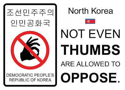 North Korea: Nor even thumbs are allowed to oppose.