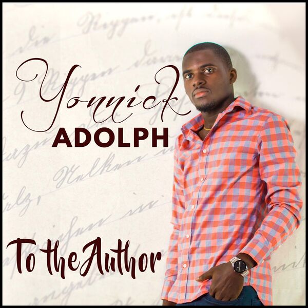 Yonnick Adolph – To the Author 2017