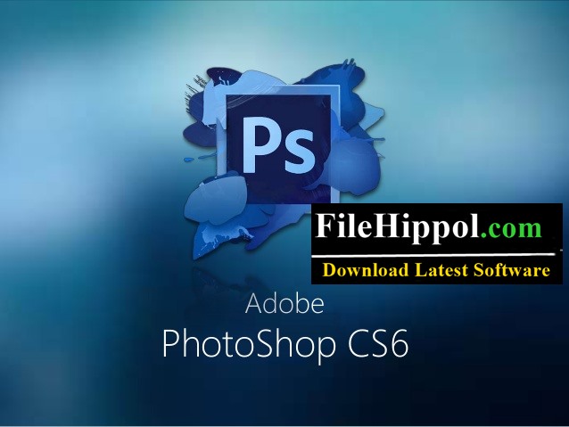 Adobe Photoshop Cs6 Free Download Full Version Filehippo
