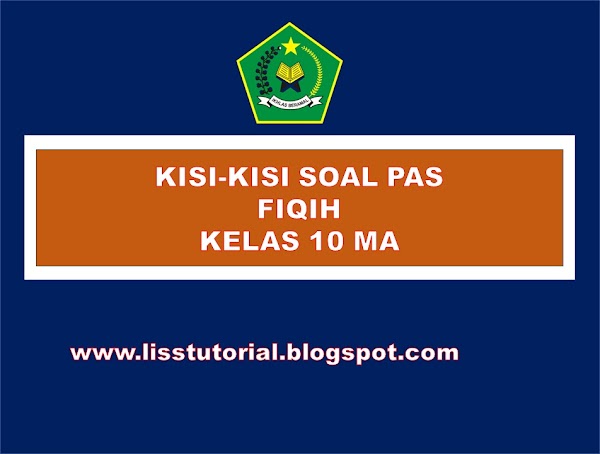 Kisi-kisi Soal PAS Fiqih Kelas 10 MA Sesuai KMA 183 Semester 1 Sesuai KMA 183 Tahun 2022