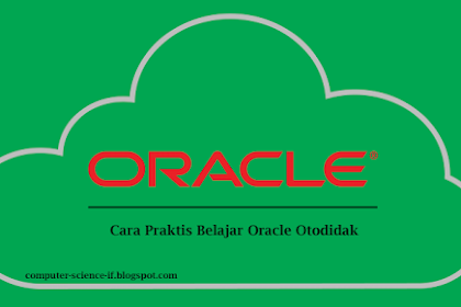 Cara Praktis Belajar Oracle Secara Otodidak