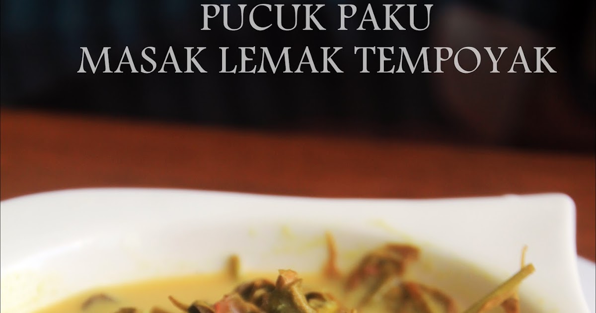 Life is a constant battle: Pucuk Paku (Midin) Masak 
