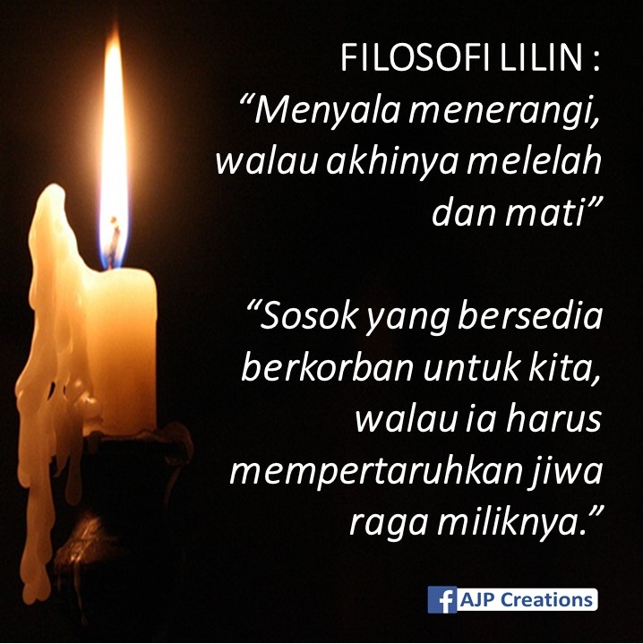 Filosofi lilin - Mati Berkorban Untuk Menerangi  AJP 