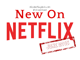 New on @Netflix this June 2015 #streamteam