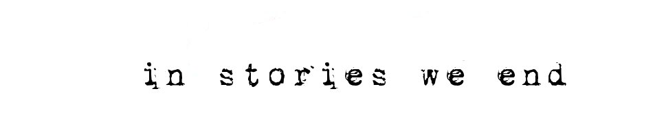 In Stories We End