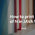 How to print table of N in JAVA?