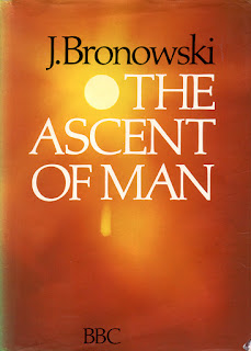 Jacob Bronowski: The Ascent of Man