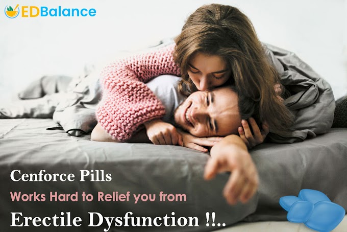 Cenforce Pills Works Hard to Relief you from Erectile Dysfunction!!..