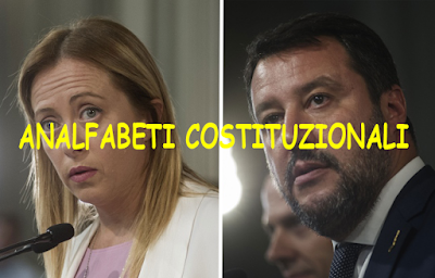 Meloni e Salvini, Analfabeti Costituzionali